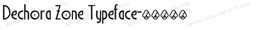 Dechora Zone Typeface字体转换